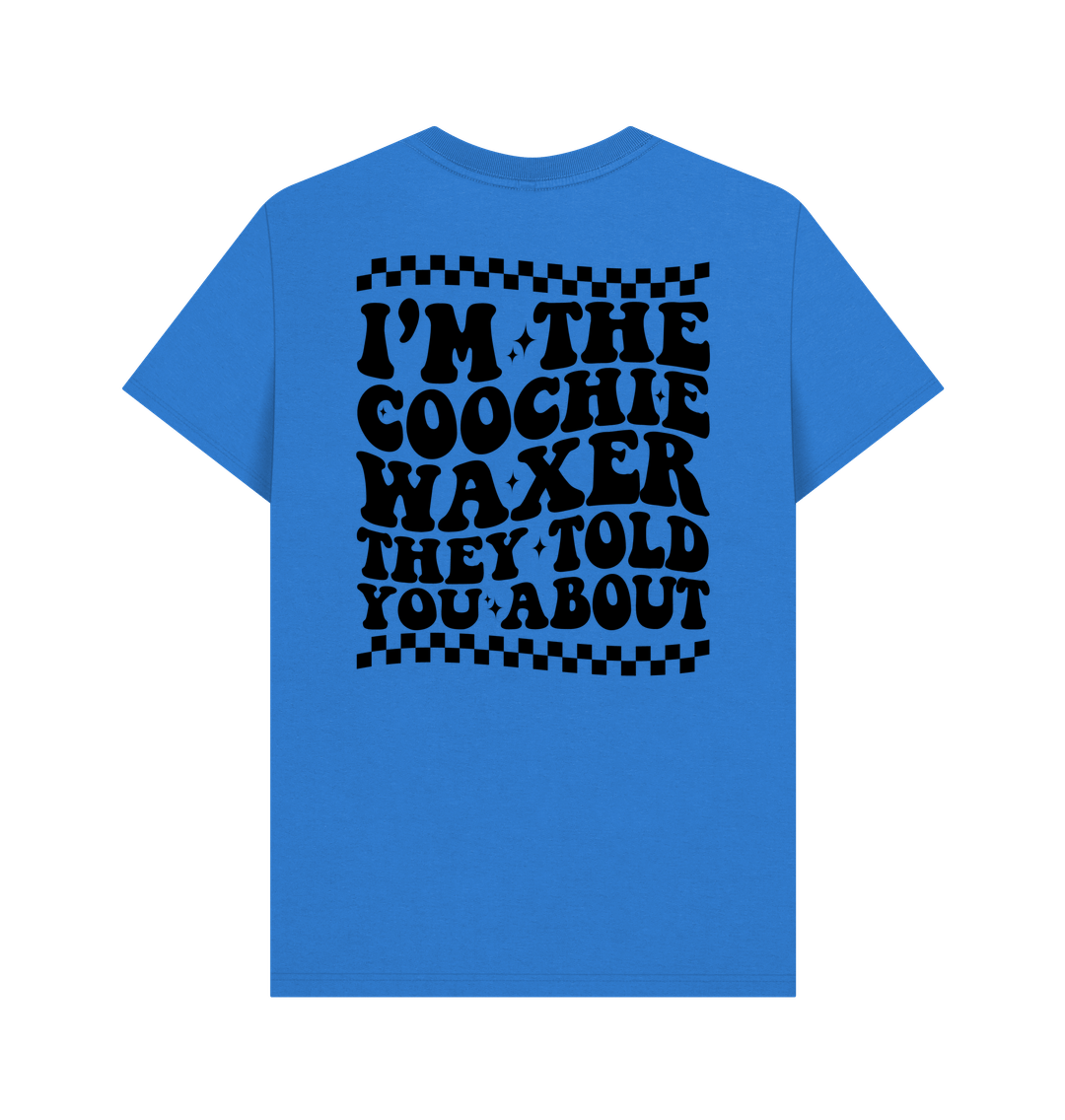 Bright Blue BACK DESIGN - I'M THE COOCHIE WAXER