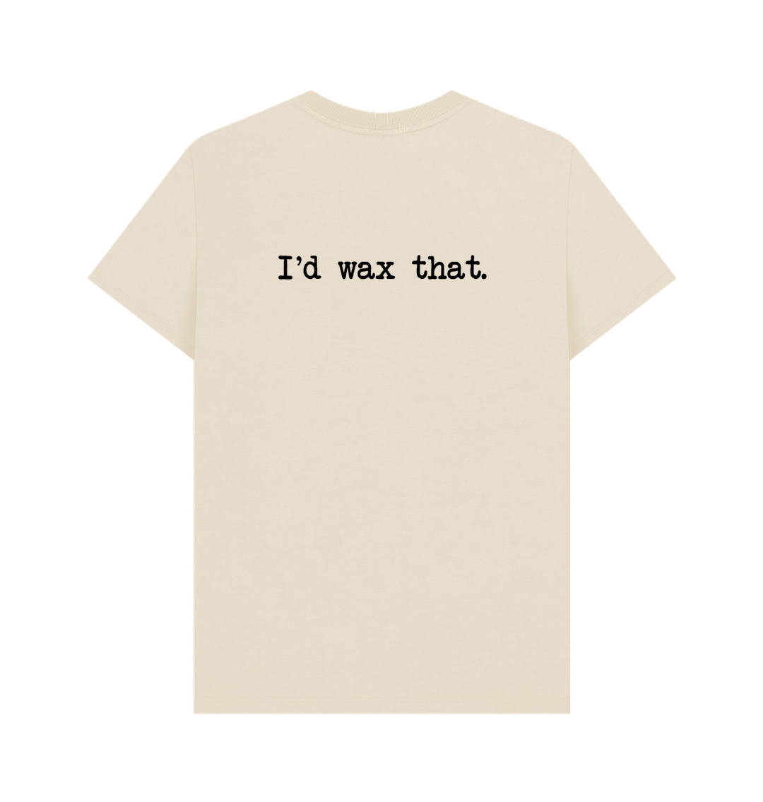 Oat BACK DESIGN - I'D WAX THAT.