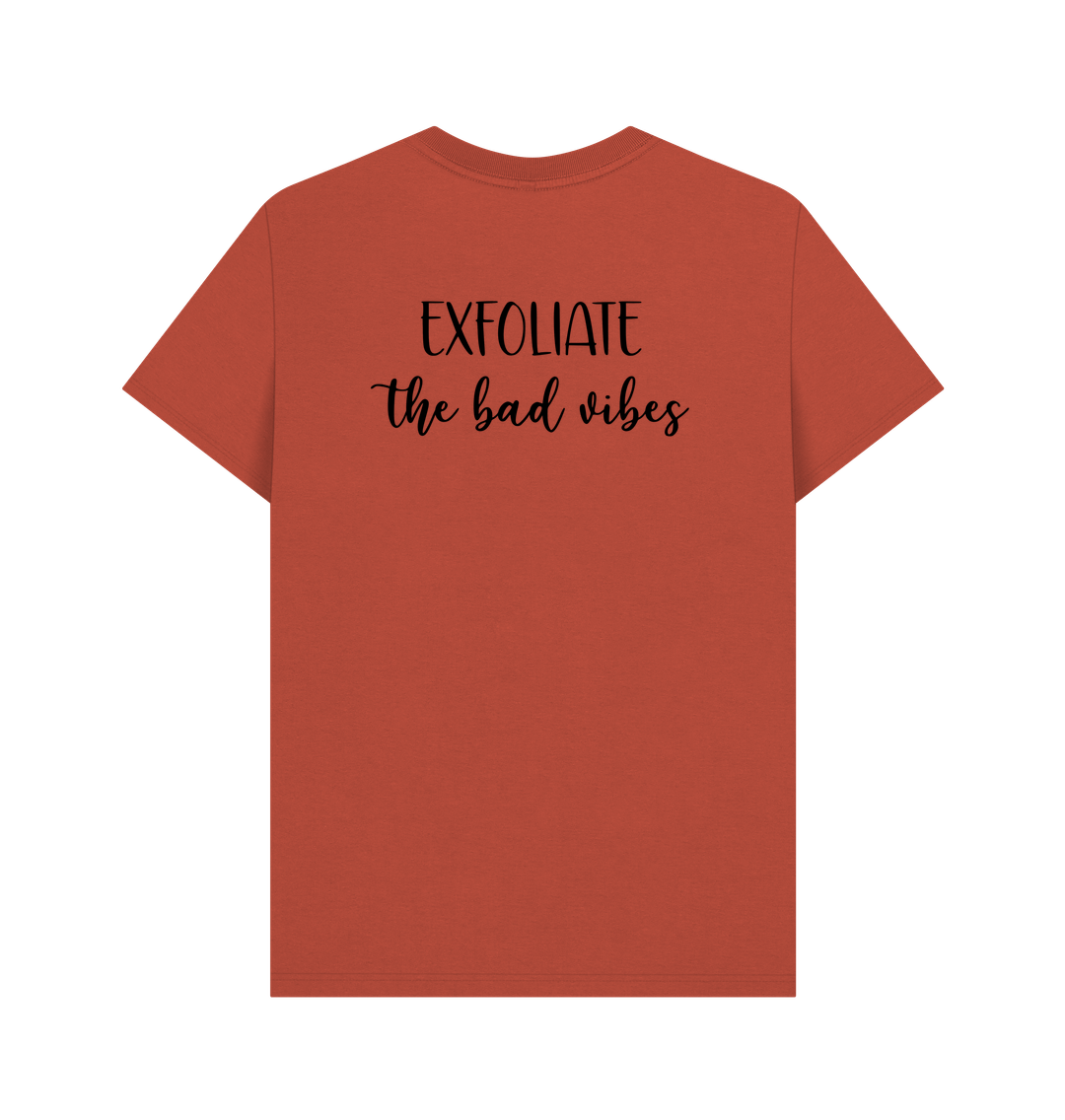 Rust BACK DESIGN - EXFOLIATE THE BAD VIBES