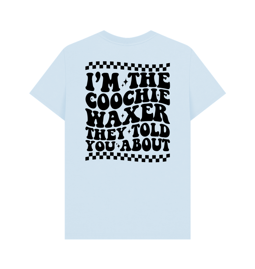 Sky Blue BACK DESIGN - I'M THE COOCHIE WAXER