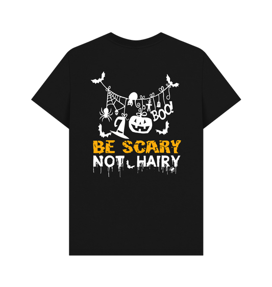 Black BACK DESIGN - BE SCARY NOT HAIRY