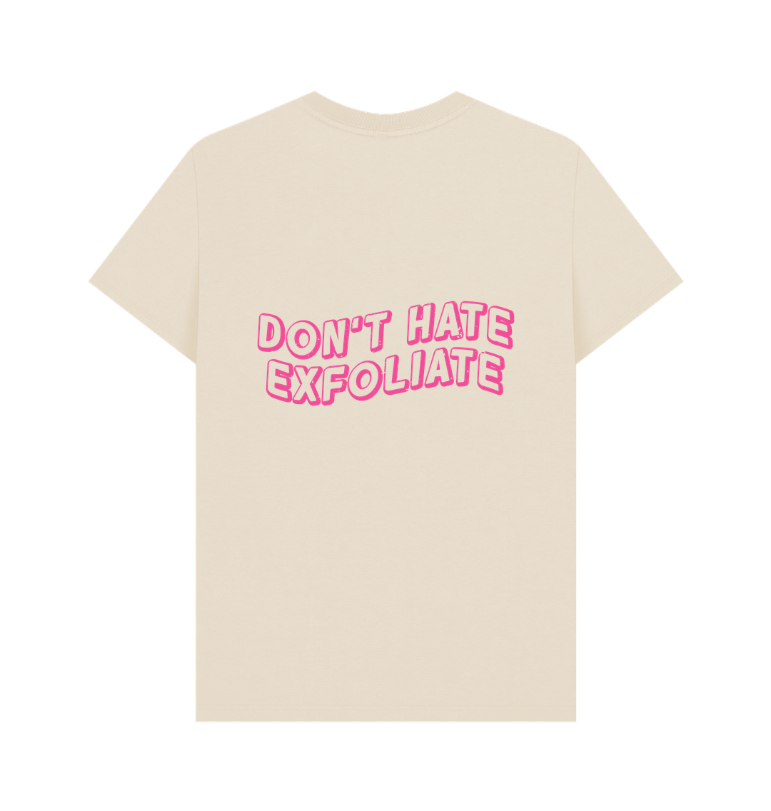 Oat BACK DESIGN - DON'T HATE EXFOLIATE