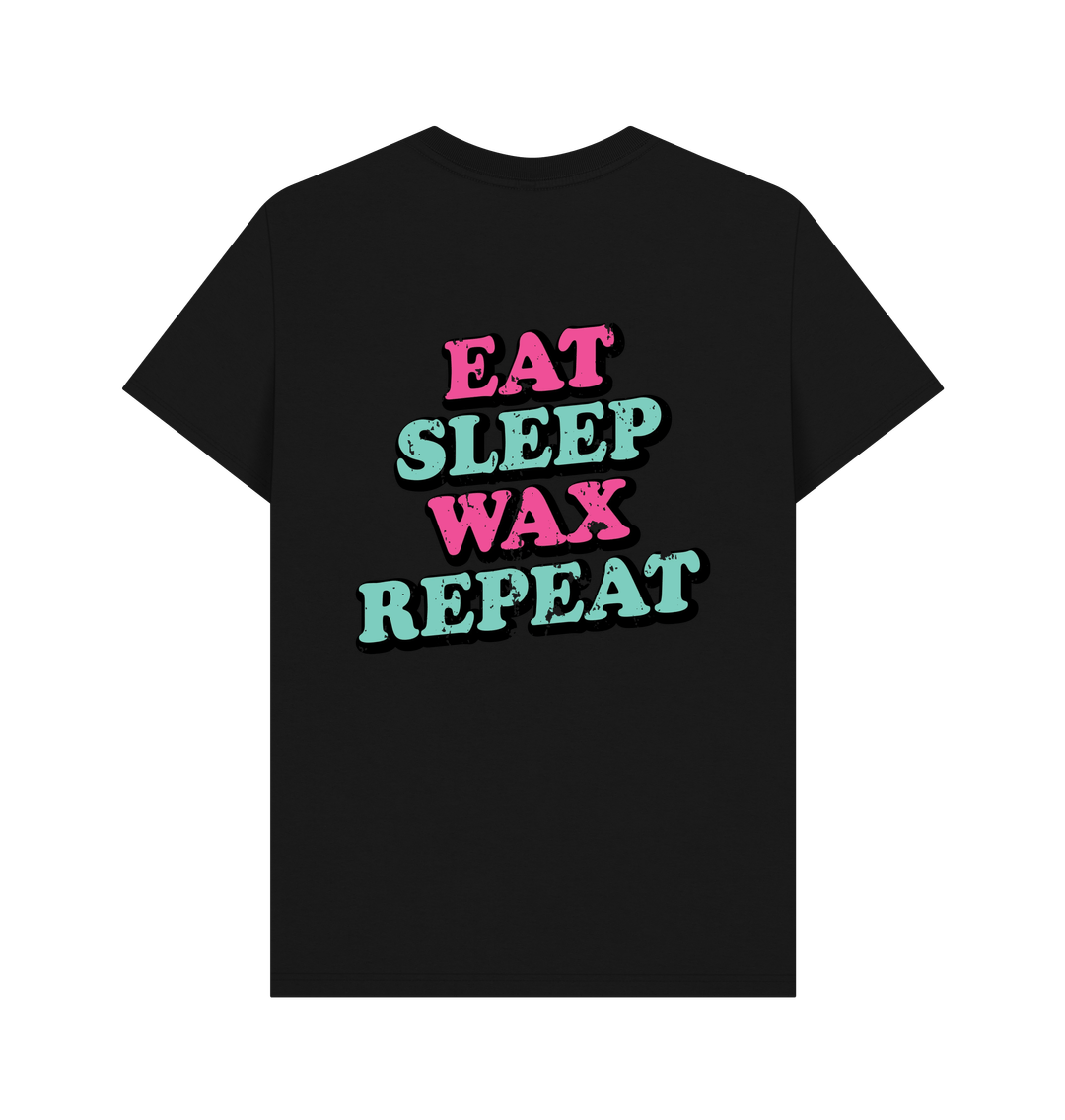 Black BACK DESIGN - EAT SLEEP WAX REPEAT