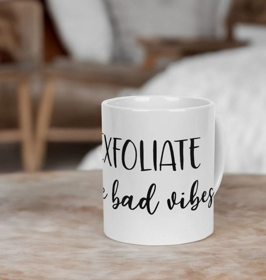 EXFOLIATE BAD VIBES MUG