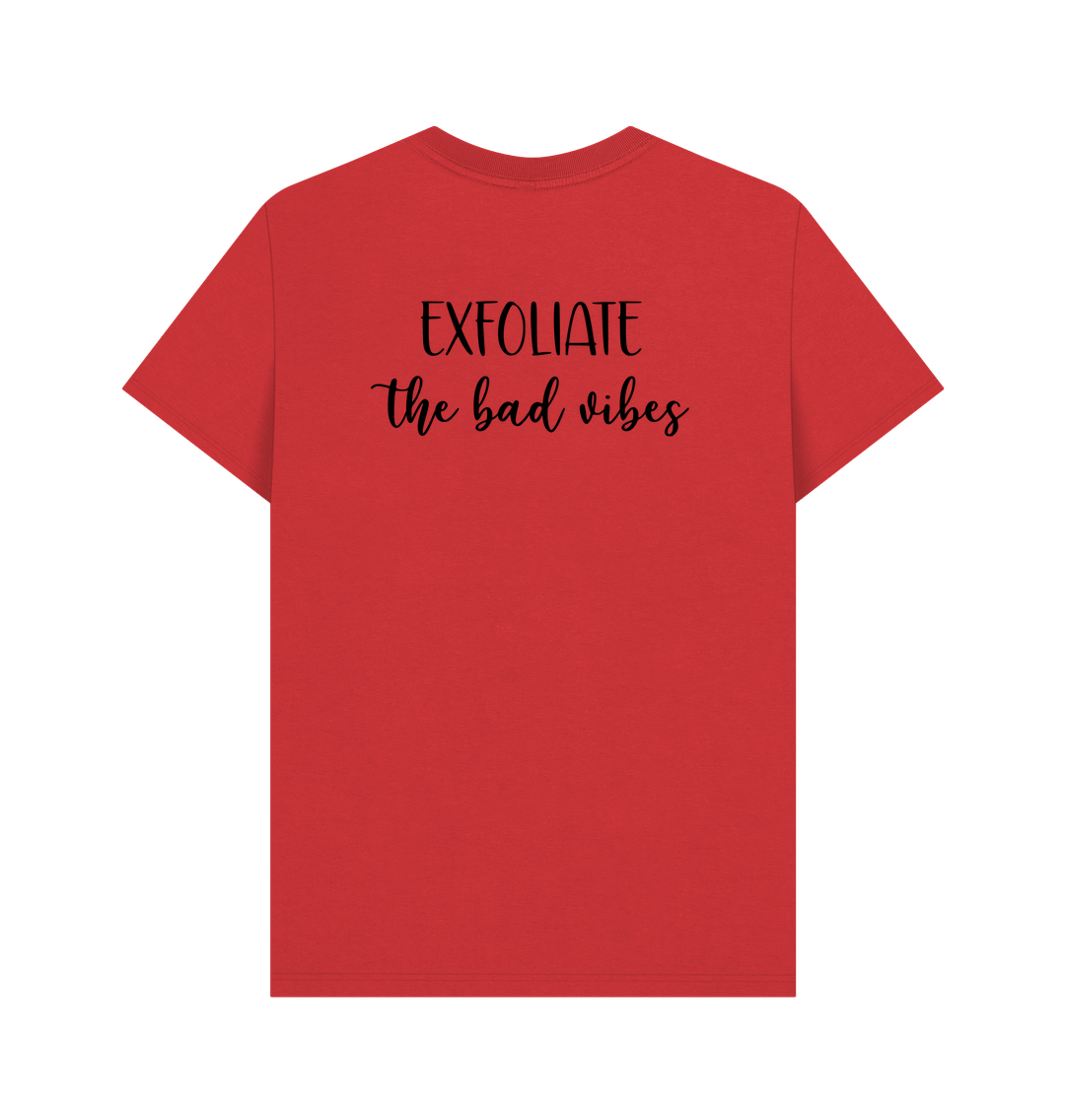 Red BACK DESIGN - EXFOLIATE THE BAD VIBES