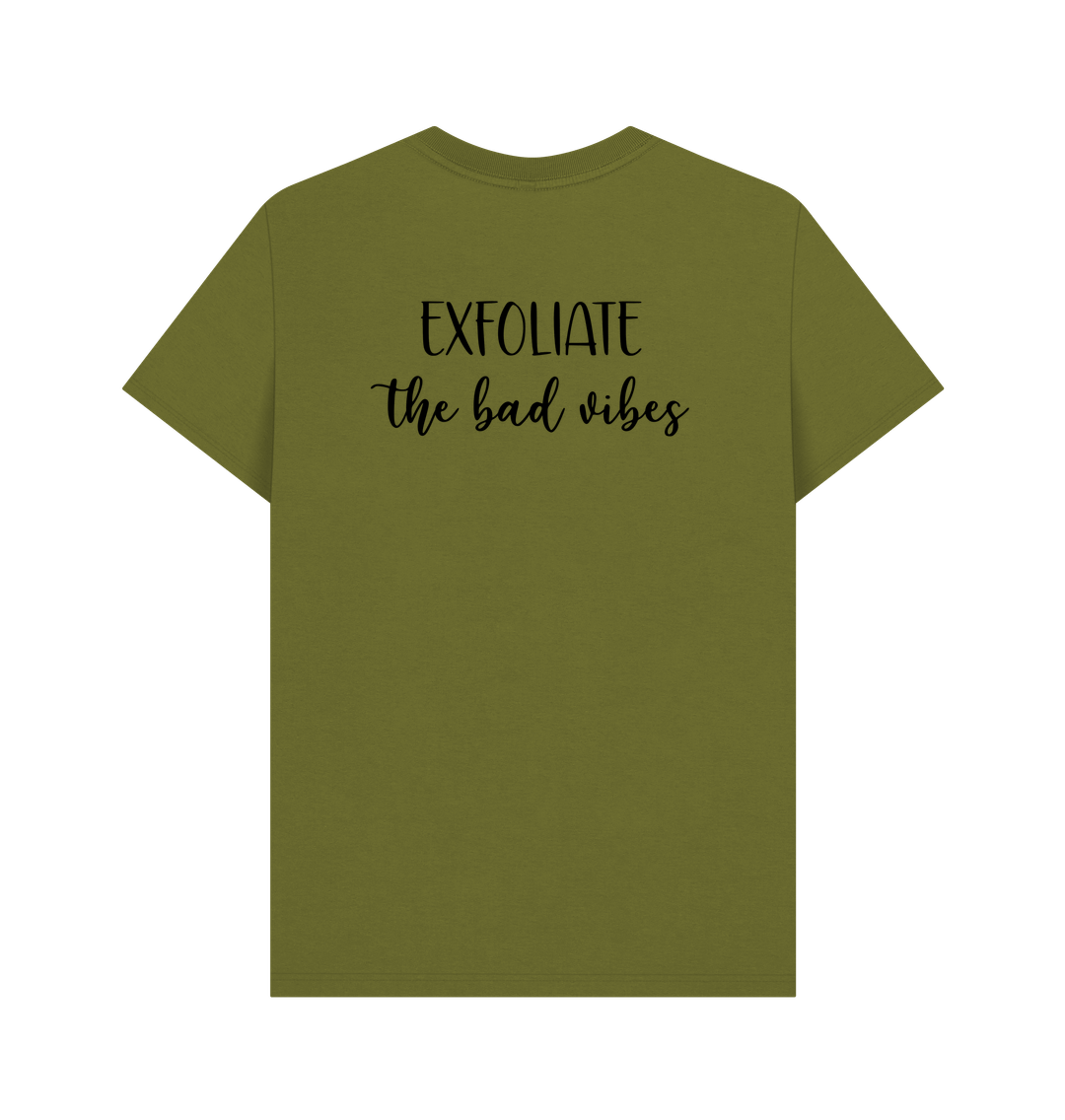 Moss Green BACK DESIGN - EXFOLIATE THE BAD VIBES