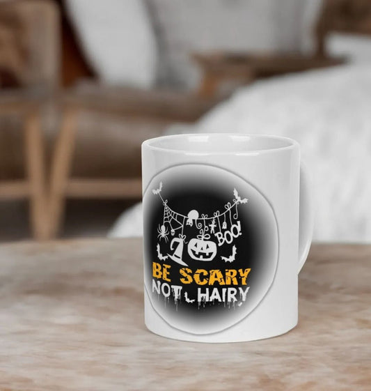 BE SCARY NOT HAIRY MUG