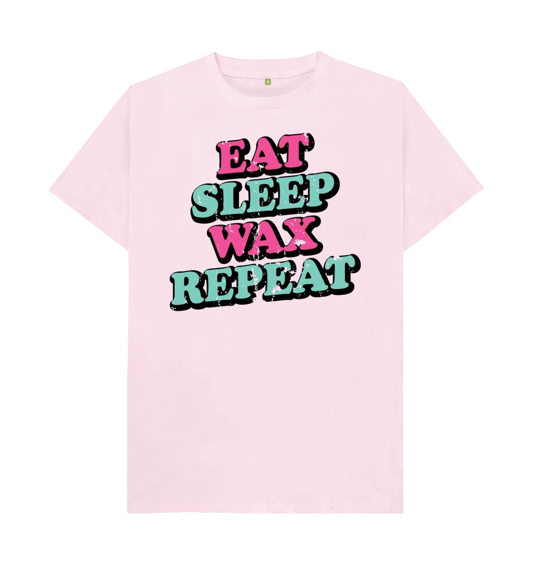 Pink EAT SLEEP WAX REPEAT