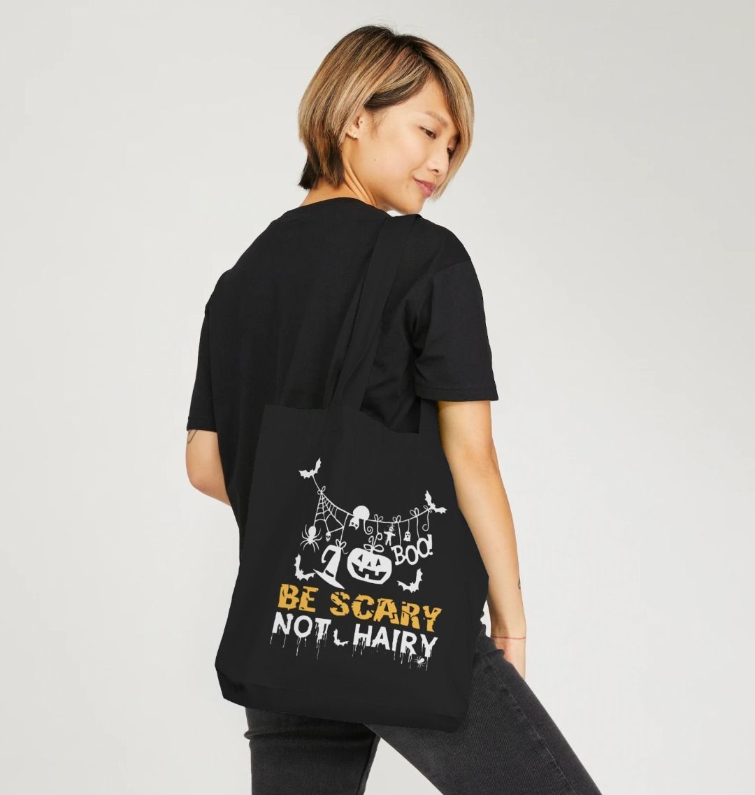 BE SCARY NOT HAIRY BAG
