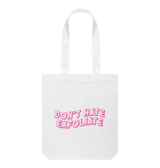 White DON'T HATE EXFOLIATE BAG